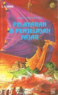 Pelayaran Si Penjelajah Fajar (Kisah dari Narnia, #5) - C.S. Lewis