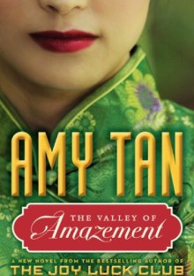 The Valley of Amazement - Amy Tan