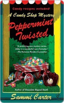 Peppermint Twisted (A Candy Shop Mystery #3) - Sammi Carter