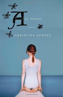 All Souls - Christine Schutt