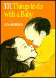 101 Things to Do with a Baby - Jan Ormerod