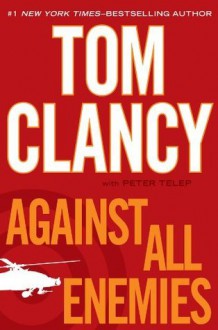 Against All Enemies - Tom Clancy, Peter Telep