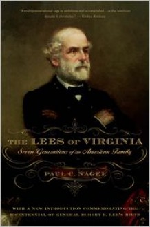 The Lees of Virginia: Seven Generations of an American Family - Paul C. Nagel