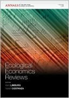 Ecological Economics Reviews - Karin Limburg, Robert Costanza, Ida Kubiszewski