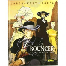 Bouncer 5: La presa de los lobos - Alejandro Jodorowsky, François Boucq