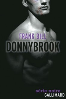 Donnybrook - Frank Bill, Antoine Chainas