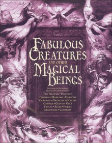 Fabulous Creatures: And Other Magical Beings - Joel Levy, Martin Knowlden, Nick Harris, Peter Harrison