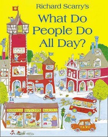 What Do People Do All Day? - Richard Scarry