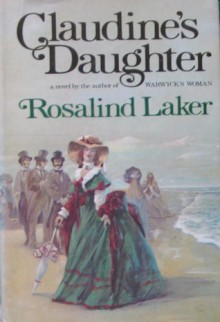 Claudine's Daughter - Rosalind Laker