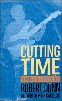 Cutting Time - Robert Dunn