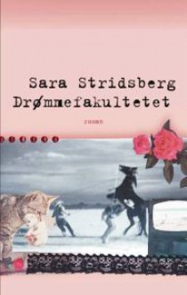 Drømmefakultetet - Sara Stridsberg, Ellen Boen