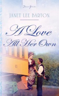 A Love All Her Own - Janet Lee Barton