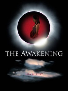 The Awakening - Lisa M. Lilly