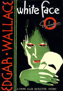 White Face (Detective Sgt. - Edgar Wallace