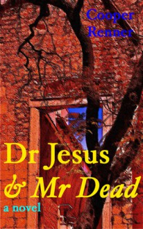 Dr Jesus and Mr Dead - Cooper Renner