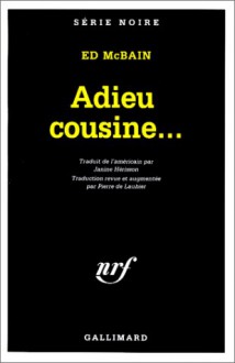 Adieu Cousine... (87th Precinct, #32) - Ed McBain, Janine Hérisson