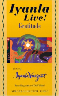 Iyanla Live! Gratitude - Iyanla Vanzant