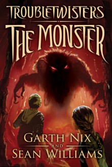 The Monster - Garth Nix, Sean Williams