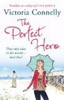 The Perfect Hero - Victoria Connelly