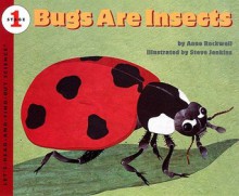 Bugs Are Insects - Anne F. Rockwell, Steve Jenkins