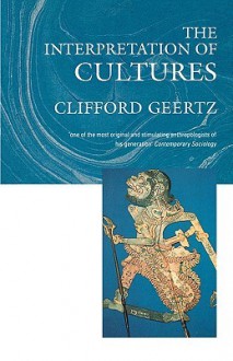 The Interpretation Of Cultures: Selected Essays - Clifford Geertz