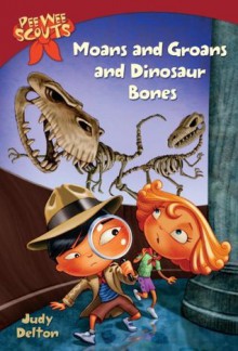 Pee Wee Scouts: Moans and Groans and Dinosaur Bones (A Stepping Stone Book(TM)) - Judy Delton, Alan Tiegreen