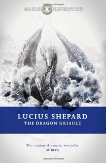 The Dragon Griaule - Lucius Shepard