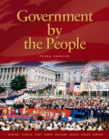 Government by the People Texas Version - David B. Magleby, David M. O'Brien, Paul Charles Light