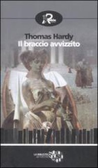 Il braccio avvizzito - Thomas Hardy