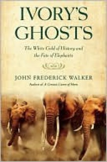 Ivory's Ghosts - John Walker