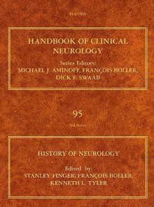 History of Neurology - Stanley Finger, Michael J. Aminoff, F. Boller, Francois Boller, D. F. Swaab, Kenneth L. Tyler