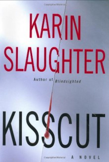 Kisscut - Karin Slaughter