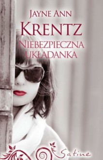 Niebezpieczna układanka - Jayne Ann Krentz