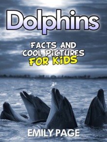 Dolphins: Cool Dolphin Pictures And Facts For Kids - Emily Page