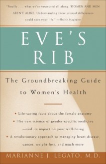 Eve's Rib: The Groundbreaking Guide to Women's Health - Marianne J. Legato