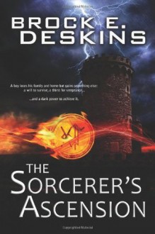 The Sorcerer's Ascension (The Sorcerer's Path, #1) - Brock Deskins