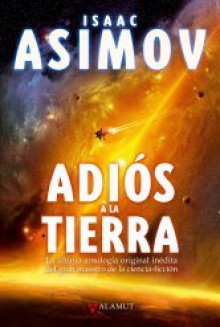 Adios a la tierra - Isaac Asimov