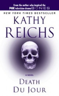 Death du Jour - Kathy Reichs