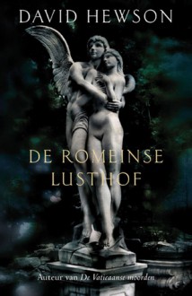 De Romeinse lusthof - David Hewson, Janine van der Kooij