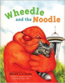 Wheedle and the Noodle - Stephen Cosgrove, Robin James