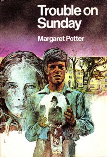 Trouble on Sunday - Margaret Potter