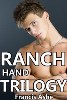 Ranch Hand Trilogy (3-Pack mm cowboy sex) - Francis Ashe