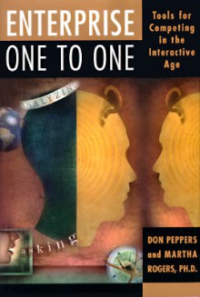 Enterprise One to One - Don Peppers, Martha Rogers