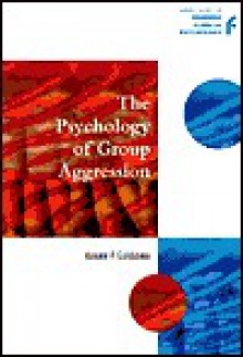 The Psychology of Group Aggression - Arnold P. Goldstein