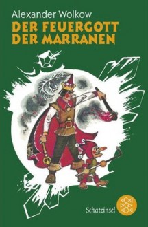 Der Feuergott der Marranen - Alexander Melentjewitsch Wolkow, Leonid Wiktorowitsch Wladimirski, Lazar Steinmetz