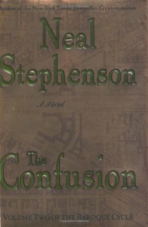 The Confusion (The Baroque Cycle, #2) - Neal Stephenson