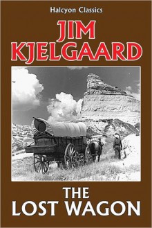 The Lost Wagon - Jim Kjelgaard