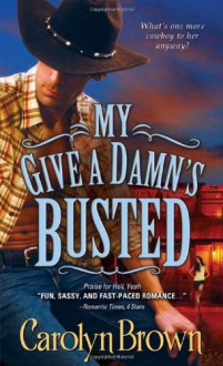 My Give a Damn's Busted - Carolyn Brown