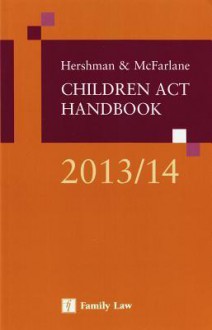 Hershman & McFarlane: Children ACT Handbook 2013/14 - Andrew McFarlane