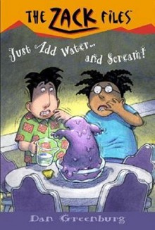 Just Add Water...and Scream! - Dan Greenburg